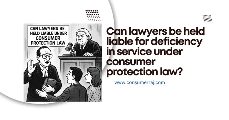 Can lawyers be held liable for deficiency in service under consumer protection law